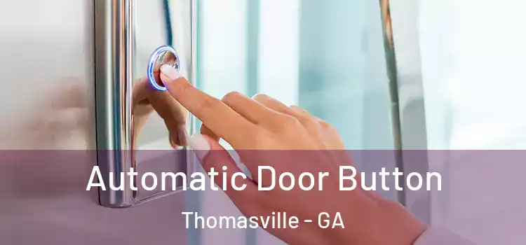 Automatic Door Button Thomasville - GA