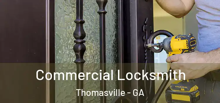 Commercial Locksmith Thomasville - GA