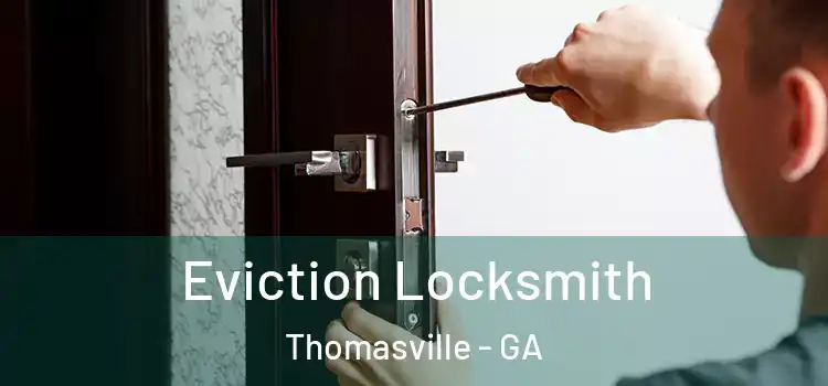  Eviction Locksmith Thomasville - GA