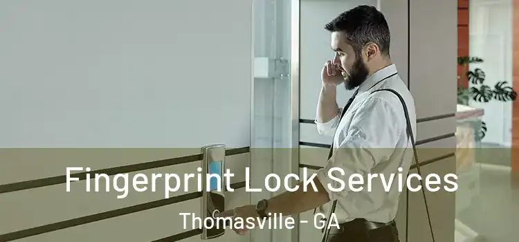 Fingerprint Lock Services Thomasville - GA
