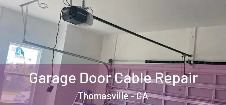  Garage Door Cable Repair Thomasville - GA