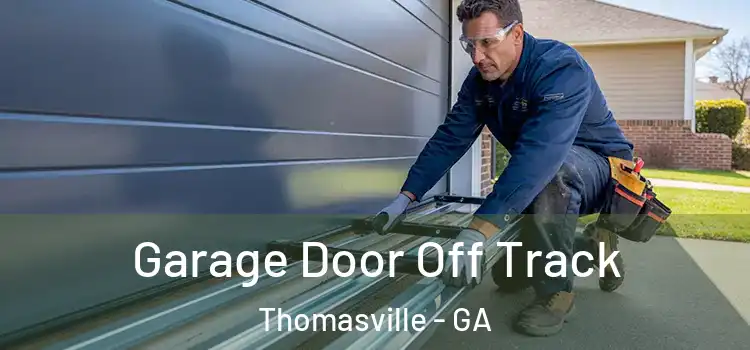  Garage Door Off Track Thomasville - GA