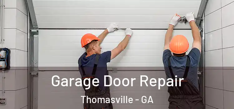  Garage Door Repair Thomasville - GA