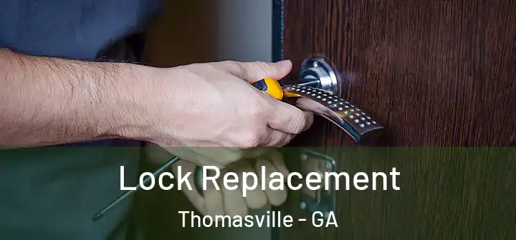 Lock Replacement Thomasville - GA