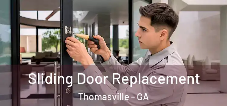 Sliding Door Replacement Thomasville - GA